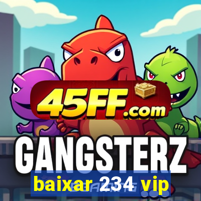 baixar 234 vip